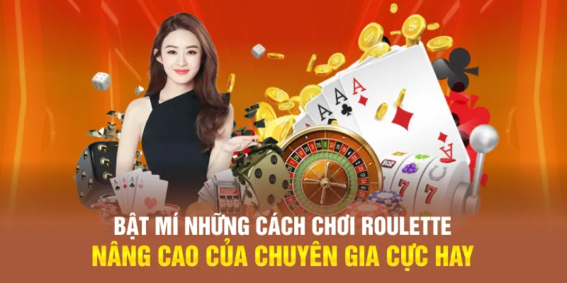 Những cách chơi Roulette nâng cao từ chuyên gia cực cuốn