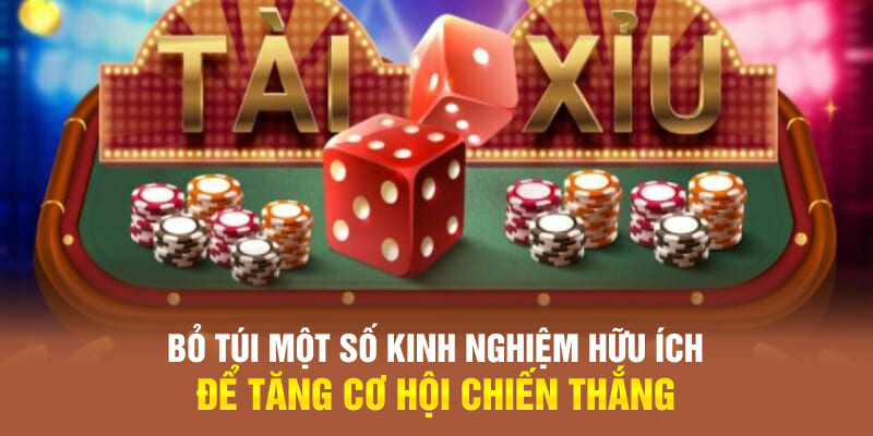 Bỏ túi một số kinh nghiệm hữu ích để tăng cơ hội chiến thắng
