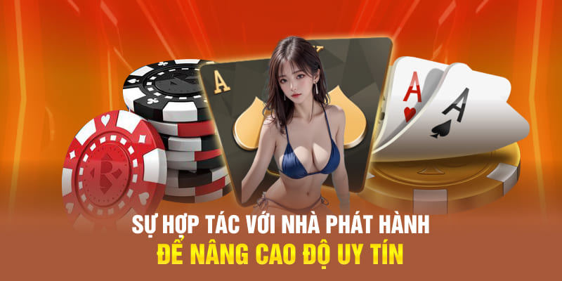 Sự hợp tác với nhà phát hành để nâng cao độ uy tín