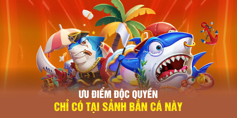 Ưu điểm độc quyền chỉ có tại sảnh săn cá OKWIN